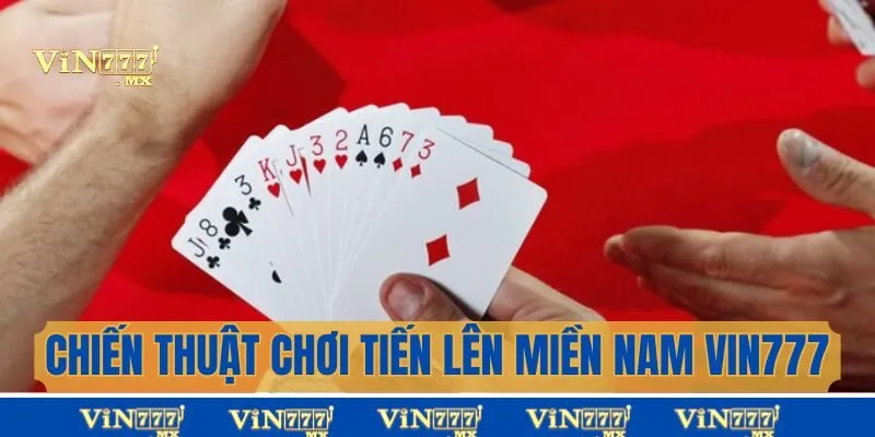 Chiến thuật Tiến lên miền nam vin777
